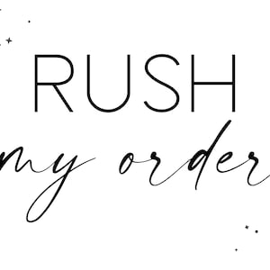 May include: Black and white text graphic that reads "RUSH my order" with a few small white stars scattered around the text.