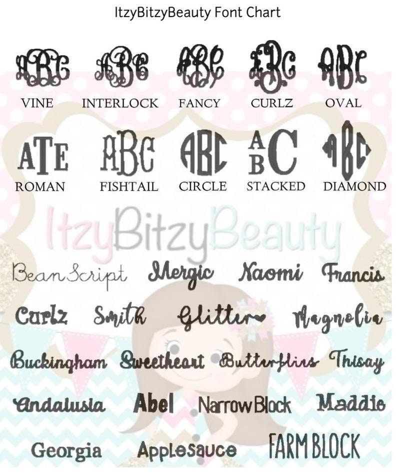 May include: A font chart titled ItzyBitzyBeauty Font Chart displaying various monogram styles including Vine, Interlock, Fancy, Curlz, Oval, Roman, Fishtail, Circle, Stacked, and Diamond, followed by a list of script and block fonts for personalization.