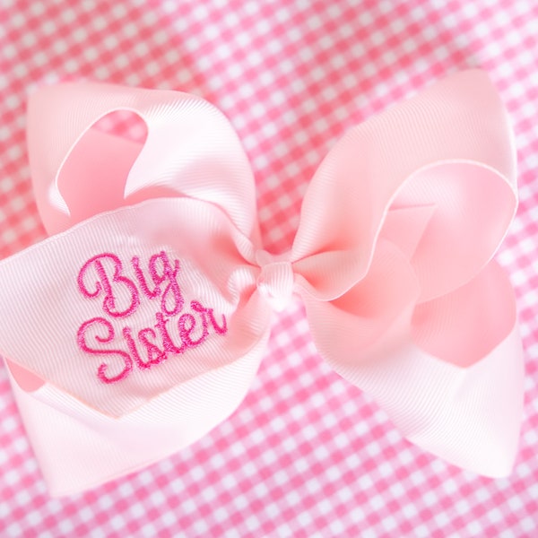 Big Sister Hair Bow - Clip - Embroidered - Monogrammed Bow - Headband - Newborn - Little Sister - 6” - Pink - Nylon - Embroidered - Monogram