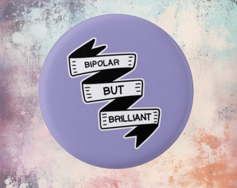 Bipolar But Brilliant, mental health badge, funny badge, medication, disability badge, meds badge, health badge, bipolar badge