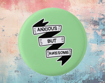 Anxious But Awesome, mental health badge, funny badge, medication, disability badge, anxiety, anxiety badge, health badge,