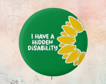 I Have A Hidden Disability Sunflower Badge, invisible Illness Badge, hidden disability badge, invisible illness badge, sunflower badge