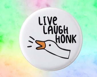 Live, Laugh, Honk, Goose Honk Badge, Goose Badge,