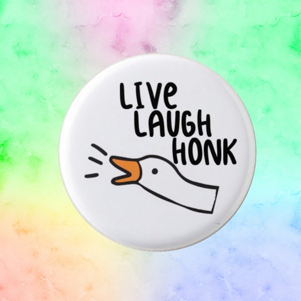 Live, Laugh, Honk, Goose Honk Badge, Goose Badge,