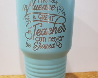 30 oz.  Vacuum Insulated Tumbler cup w/Clear Lid  The infulence of a great Teacher can never be erased