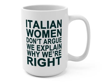 Taza con frase en italiano, regalo para amantes del café italiano, taza verde, blanca y roja, taza de Italia con palabras en italiano, taza de café de 15 oz Las mujeres italianas no discuten