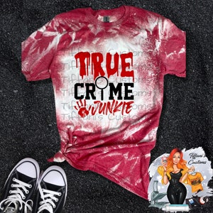 True Crime Junkie *Sublimation T-Shirt - MADE TO ORDER*