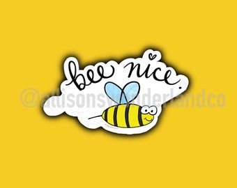 Bee nice - Vinyl sticker - be nice, bumble bee