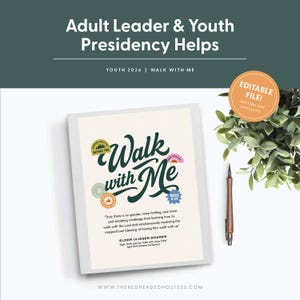 May include: A white book with the title "Walk with Me" in a whimsical font, with decorative stickers. The book is accompanied by a pen and greenery. The text "Adult Leader & Youth Presidency Helps" is at the top.