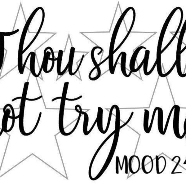 Thou Shall Not Try Me SVG, Mood 24:7 Svg, Digital Download, Mood Svg, Mom Svg, Mom Life Svg, Svg Download, Svg Files