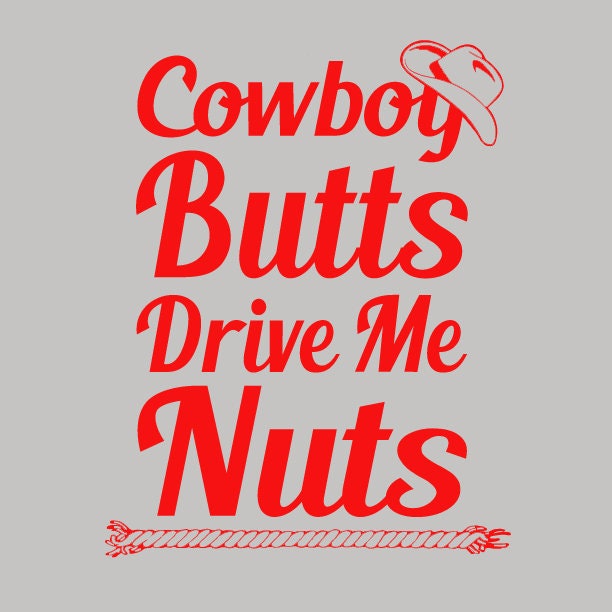 Cowboy Butts Drive Me Nuts Funny Tshirt Ranch Horses Rodeo - Etsy