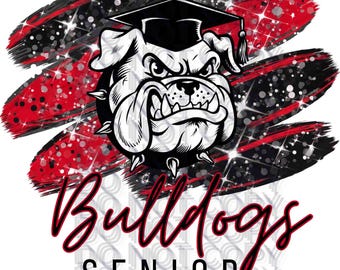Bulldogs Senior Mascot Png/ Bulldogs Graduation/Glitter Brush Stroke/Bulldogs Clipart/Bulldogs Graphic/Bulldogs Sublimation Digital/DTF/DTG