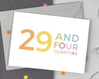 Funny 30th Birthday Card - 29 and Four Quarters