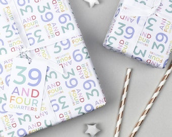 40th Birthday Wrapping Paper - 39 And Four Quarters