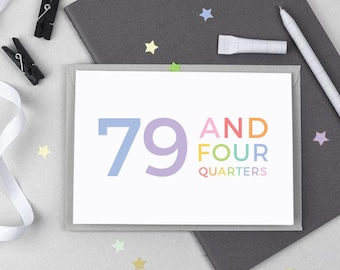 Funny 80th Birthday Card - 79 and Four Quarters
