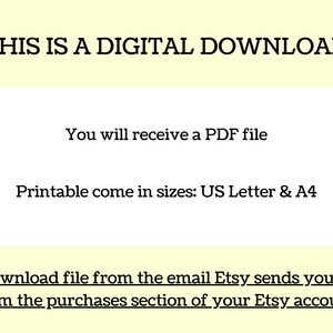THIS IS A DIGITAL DOWNLOAD.
you will receive a PDF file
printable comes in sizes: US letter, A4, A5.
Download file from the email Etsy sends you or from the purchases section of your Etsy account.