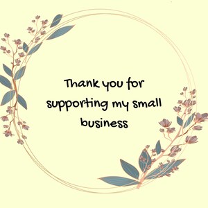 Thank you for supporting my small business.
