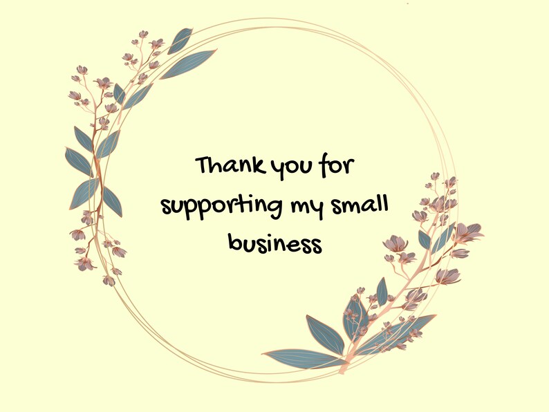 Thank you for supporting my small business.