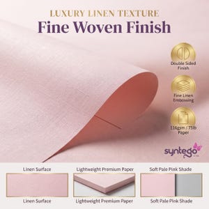 May include: A sheet of soft pale pink paper with a fine woven linen texture. The text reads LUXURY LINEN TEXTURE, Fine Woven Finish, Double Sided Finish, Fine Linen Embossing, 116gsm / 75lb Paper, and syntego. Features include a linen surface.