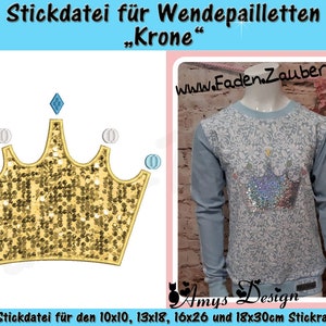 May include: A gold crown with sequins, a blue diamond, and white circles. The crown is on a white background. The text "Stickdatei für Wendepailletten "Krone"" is at the top of the image. The text "www.Faden.Zauber.com" is at the top right of the image. The text "Amys Design" is at the bottom of the image. The text "Je! Stickdatei für den 10x10, 13x18, 16x26 und 18x30cm Stickrahmen" is at the bottom of the image.