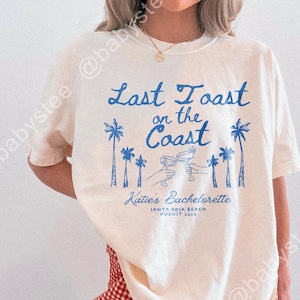 Last Toast on the Coast Bachelorette Shirts, Coastal Bachelorette Shirt, Custom Bachelorette Shirt, Beach Girls Trip Shirt, Beach Bach Shirt