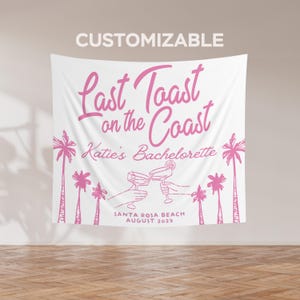 Last Toast on the Coast Bachelorette Banner, Custom Bachelorette Party Tapestry, Beach Bachelorette Photo Backdrop, Coastal Party Decor