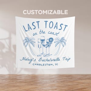 Last Toast on the Coast Bachelorette Banner, Custom Bachelorette Party Tapestry, Beach Bachelorette Photo Backdrop, Coastal Party Decor