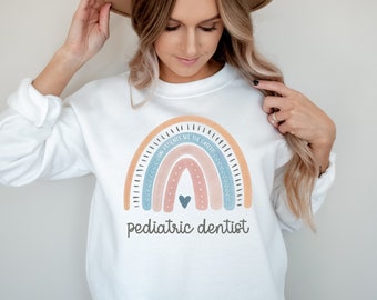 Pediatric Dentist Rainbow Quote Shirt Pediatric Dentist Gift Dental Sweatshirt Pediatric Dental Shirt Dentist Shirt Dental School Grad Gift