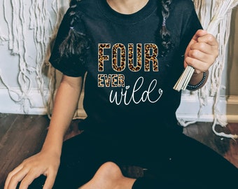 Four Ever Wild Shirt, Cheetah Girl Birthday Shirts, 4th Birthday, Fourth Birthday Tees, Cute Girl 4 years old shirt, Leopard Toddler Shirt