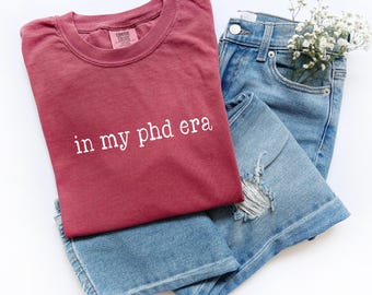 In My PHD Era Shirt, Comfort Colors Graduation Tee