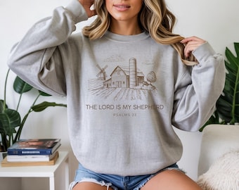 The Lord Is My Shepherd Sweatshirt, Psalm 23 Christian Crewneck, Farmhouse Christian Gift for Women, Bible Verse Shirt