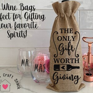 The Only Gift Worth Giving Wine Bag, Wine Bag, Tote, Hostess Gift, Wine Tote, Party gift, Housewarming Gift, Realtor Gift, Dinner Party