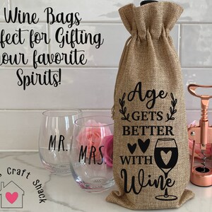 Age Gets Better with Wine Gift Bag, Wine Bag, Wine Tote with Drawstrings, Hostess Gift, Housewarming Gift, Realtor Gift, Dinner Party, Gift