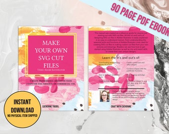Make your own SVG cut files ebook with Adobe Illustrator pdf instant download