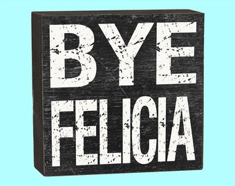 Bye Felicia - 10189