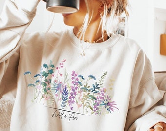 Wild and Free Sweatshirt, Wildflower Crewneck, Floral Graphic Jumper, Nature Lover Gift, Boho Flowers Shirt, Botanical Apparel