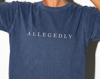 Allegedly Comfort Colors T-Shirt, Blue Jean Tee, Funny Quote Shirt, Vintage Sarcastic Top, Minimalist Word Shirt, Trendy Graphic Gift