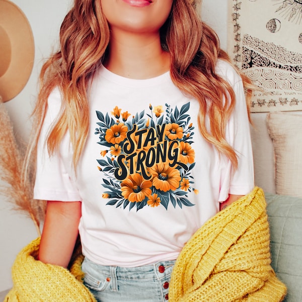 Stay strong floral christian shirt, floral christian clothing, cottagecore flower shirt, bible verse, trendy religious gift, Jesus shirt