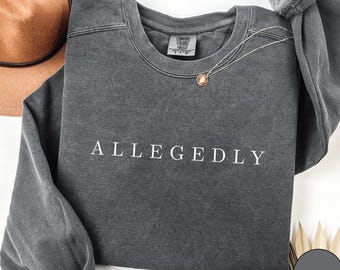 Allegedly Comfort Colors Sweatshirt, Pepper Crewneck, Funny Quote Sweater, Vintage Sarcastic Top, Minimalist Word Shirt, Trendy Gift