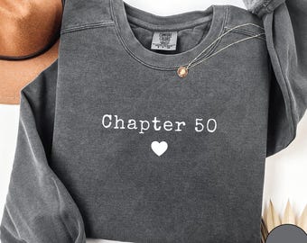 Chapter 50 Sweatshirt, 50th Birthday Crewneck, Comfort Colors Birthday Top, Custom Age Shirt, Fifty Years Gift, Pepper Sweatshirt