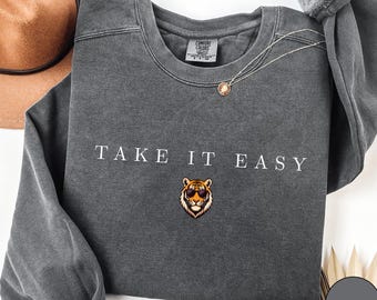 Take It Easy Comfort Colors Sweatshirt, Pepper Tiger Crewneck, Cool Cat Graphic Sweater, Retro Vibe Top, Minimalist Quote Gift, Apparel