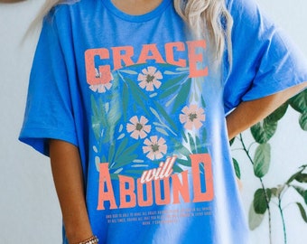 Womens Grace Shirt, Religious Shirt, Floral Womens Shirt, Christian Gift, Bible Verse Shirt, Faith Shirt, Jesus Shirt, Christian Streetwear