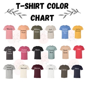 May include: T-shirt color chart with 18 different color options. The colors include mauve, heather peach, military green, soft cream, heather columbia blue, heather mustard, dark grey heather, heather raspberry, black, dusty blue, sand dune, red, athletic heather, natural, maroon, white, army, and navy.