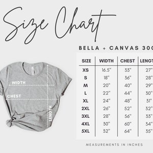 May include: A light gray Bella + Canvas 3001 t-shirt with a size chart. The chart lists sizes XS to 5XL, with measurements in inches for width, chest, and length. The text "Size Chart" is at the top.
