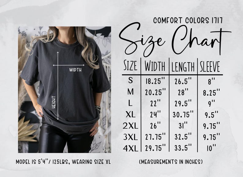May include: A Comfort Colors 1717 size chart featuring a dark gray t-shirt with width and height measurement lines. The chart lists sizes S through 4XL with corresponding width, length, and sleeve measurements in inches. Model is 5'4" and 125lbs.