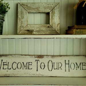 White Chippy Welcome To Our Home Sign