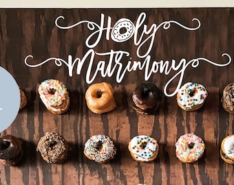 Holy Matrimony Donut Wall Sign, Wedding Decal, Doughnut Wall