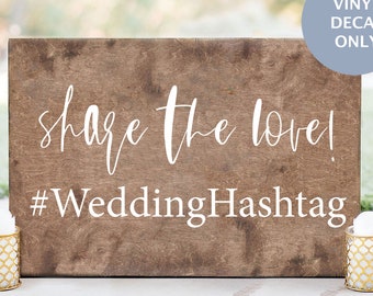 Wedding Hashtag Sign, Wedding Sign Decal, Share the Love Decal