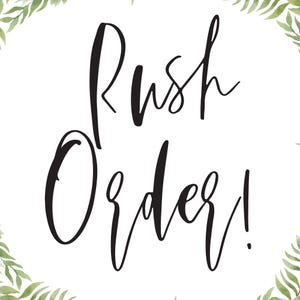 May include: Black and white calligraphy text on a white background with green foliage around the edges. The text reads "Rush Order!"