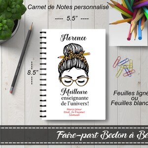 May include: A white spiral notebook with a black and white illustration of a woman with a bun, glasses, and a pencil in her hair. The text "Florence" is at the top of the notebook, and the text "Meilleure enseignante de l'univers!" is below the illustration. The text "Merci pour tout, Je t'aime! Samuel" is at the bottom of the notebook. The notebook is 8.5 inches tall and 5.5 inches wide.